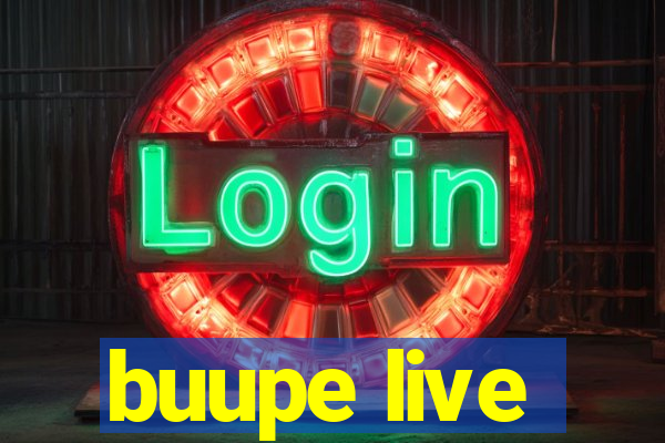 buupe live